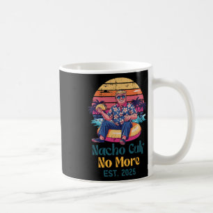 Trump Nacho Gulf No More Est 2025 Funny Saying Men Coffee Mug