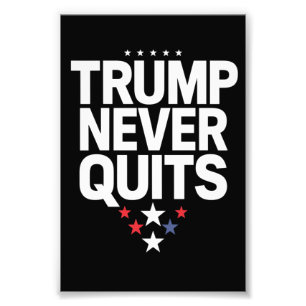 Trump Never Quits Patriotic Vote Trump 2024 Photo Print