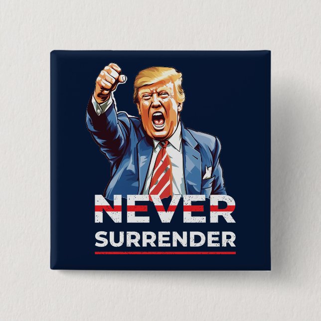 Trump Never Surrender 15 Cm Square Badge (Front)