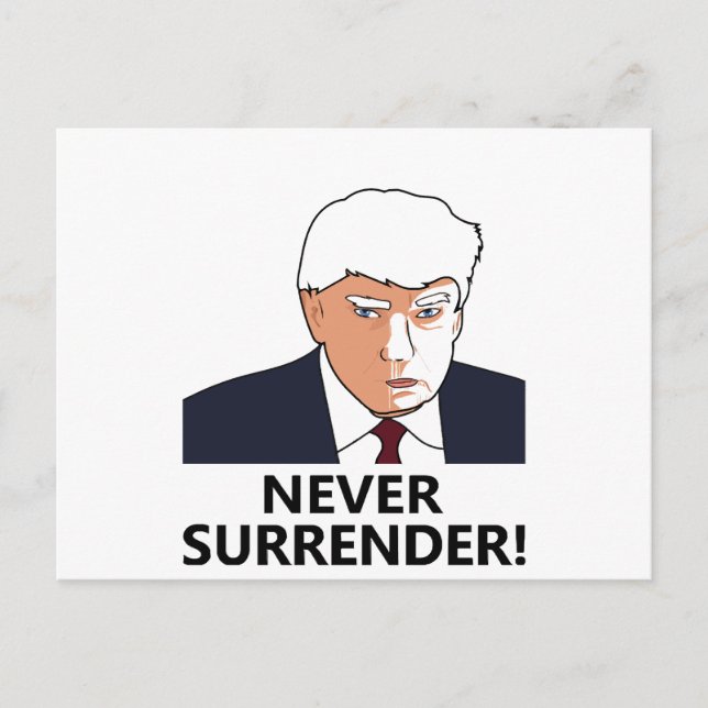 Trump Never Surrender Mug Shot Postcard (Front)