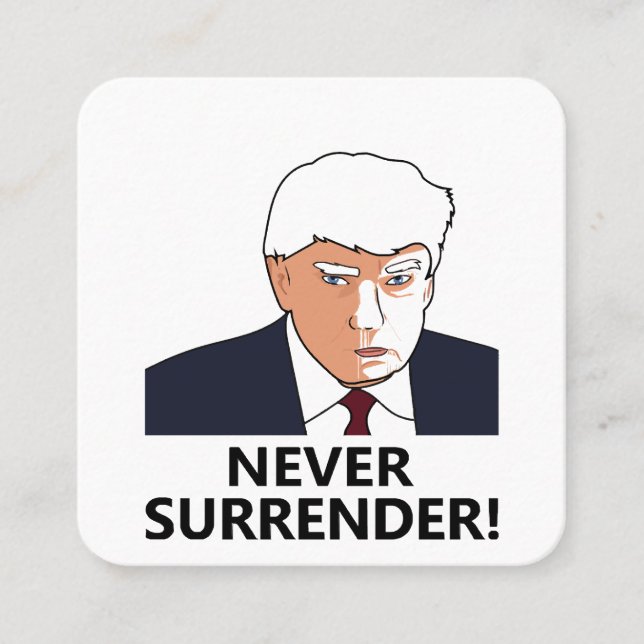 Trump Never Surrender Mug Shot Square Business Card (Front)
