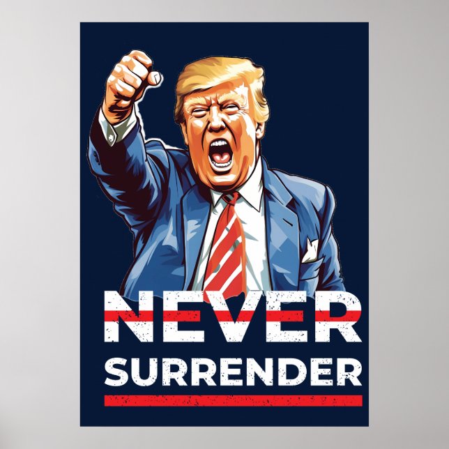 Trump Never Surrender Poster (Front)