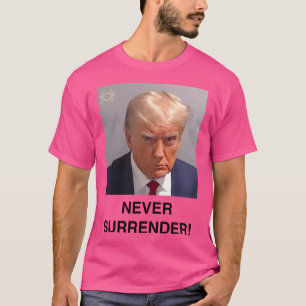 Trump Never Surrender T-Shirt