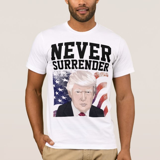 TRUMP NEVER SURRENDER T-SHIRTS SWEATSHIRTS (Front)