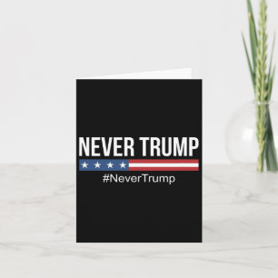 Trump - #nevertrump Anti Trump Card