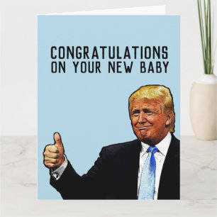 TRUMP NEW BABY CONGRATULATIONS BIG GREETING CARD
