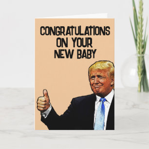 TRUMP NEW BABY CONGRATULATIONS GREETING CARD