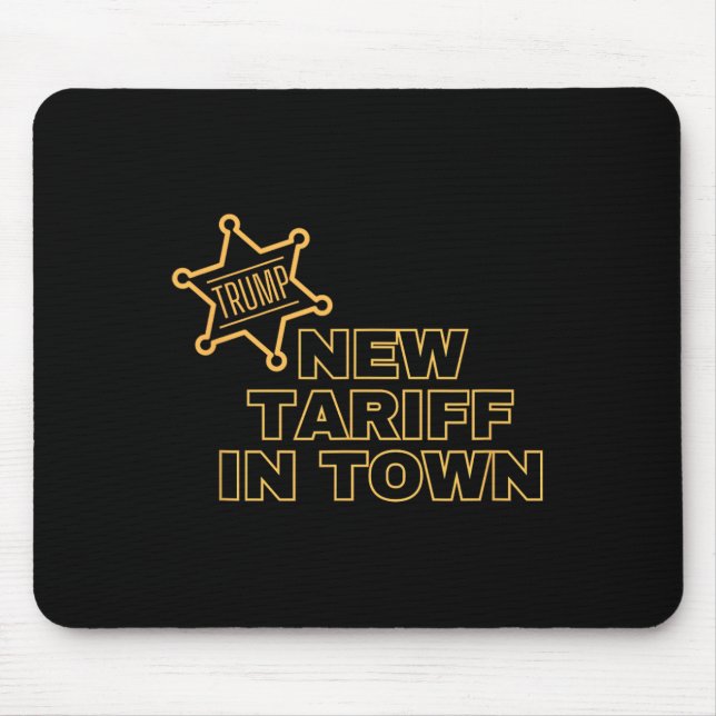 Trump New Tariff In Town  Mouse Mat (Front)
