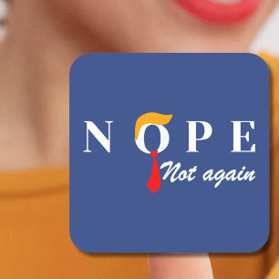 Trump Nope Not Again Funny  Square Sticker