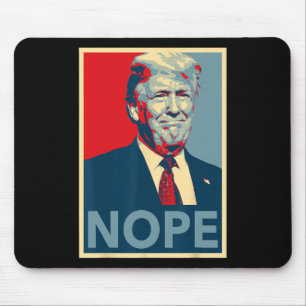 Trump Nope Poster Shirt - Oma Hope Style 8645 Mouse Mat