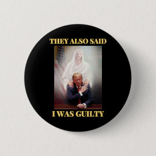Trump Not Guilty Jesus Christ Patriot Pray Maga  6 Cm Round Badge