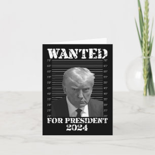 Trump Not Guilty Mug Shot 2024 Wanted For Presiden Card