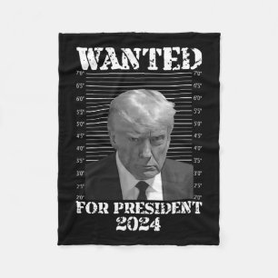 Trump Not Guilty Mug Shot 2024 Wanted For Presiden Fleece Blanket