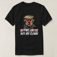 Trump: "Not My Circus, Not My Clown"