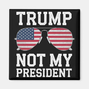 Trump Not My President Anti Trump Magnet