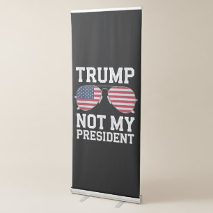 Trump Not My President Anti Trump Retractable Banner
