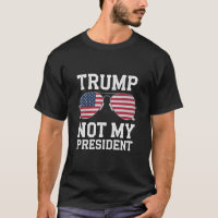Trump Not My President Anti Trump