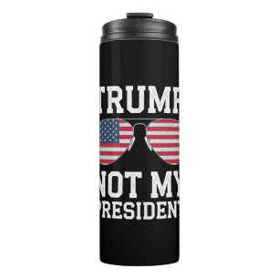 Trump Not My President Anti Trump Thermal Tumbler