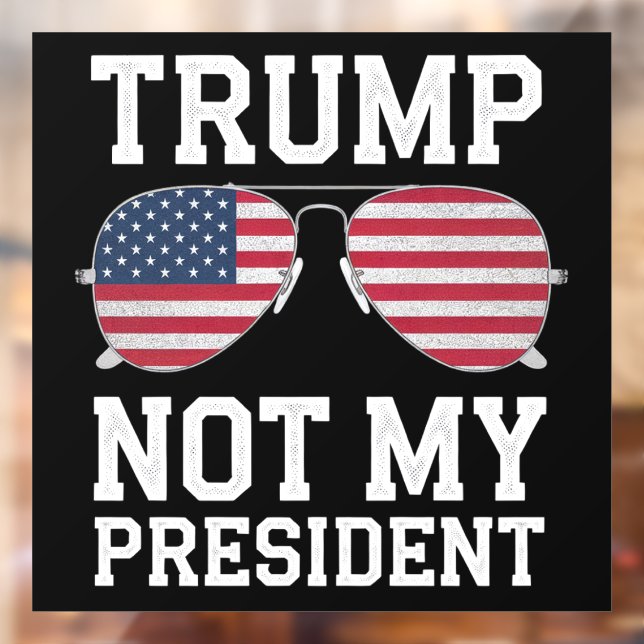 Trump Not My President Anti Trump Window Cling (Sheet 2)