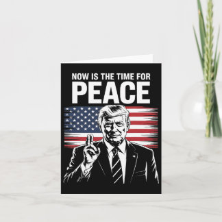Trump- Now Is The Time For Peace 1 Card