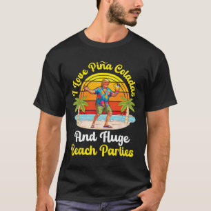 Trump On Beach I Love Pina Coladas And Huge Beach T-Shirt