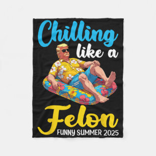 Trump On Pool Float Chilling Like A Felon Funny Su Fleece Blanket
