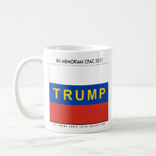 Trump on Russian Flag- TRUMP PENCE PUTIN@CPAC 2017 Coffee Mug