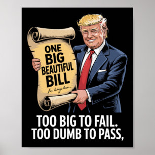 Trump One Big Beautiful Bill Too Big To Fail  Poster
