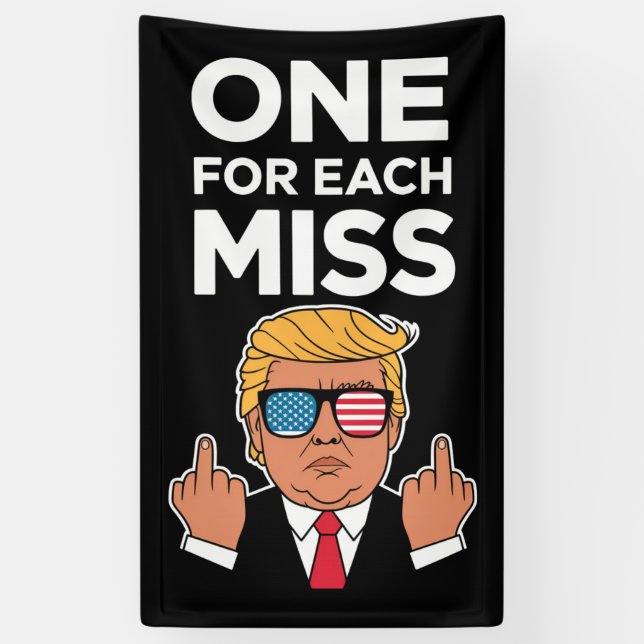 Trump One For Each Miss  Banner (Vertical)