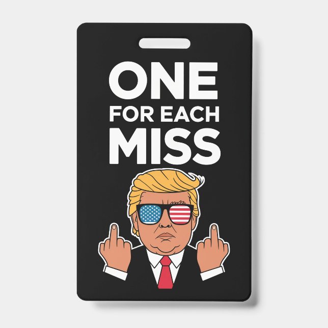 Trump One For Each Miss  ID Badge (Front)