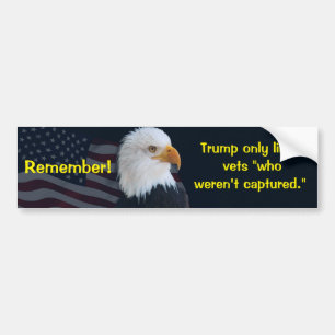 Trump only likes  vets "who  weren’t captured." bumper sticker
