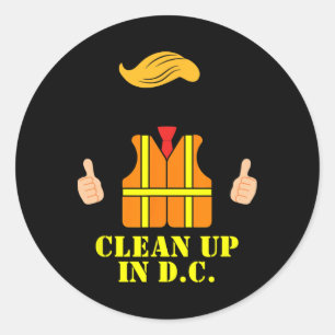 Trump Orange Vest Clean Up In D C Funny Garbyge Tr Classic Round Sticker