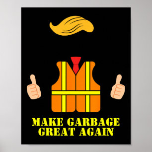 Trump Orange Vest Make Garbyge Great Again Funny T Poster