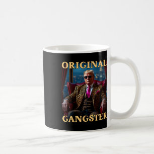 Trump Original Gangster Funny Donald Trump _1 Coffee Mug