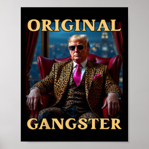 Trump Original Gangster Funny Donald Trump _1 Poster