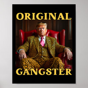 Trump Original Gangster Funny Donald Trump  Poster