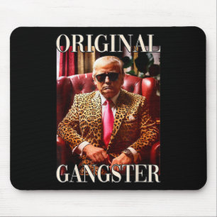 Trump Original Gangster Shirt Funny Mega Donald Tr Mouse Mat