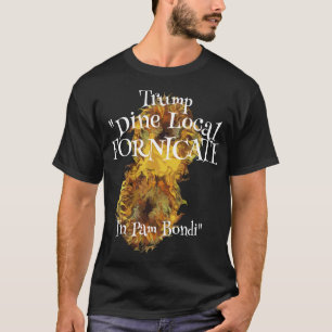 Trump Pam Bondi Panties Fornicate Adultery WH T-Shirt