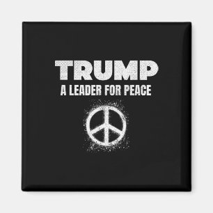 Trump Peace President Trump A Leader For Peace _3 Magnet