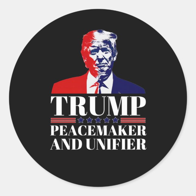 Trump Peacemaker And Unifier 1  Classic Round Sticker (Front)
