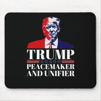 Trump Peacemaker And Unifier 1 Mouse Mat