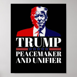 Trump Peacemaker And Unifier 1 Poster
