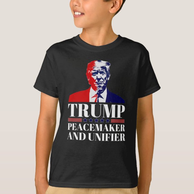 Trump Peacemaker And Unifier 1  T-Shirt (Front)