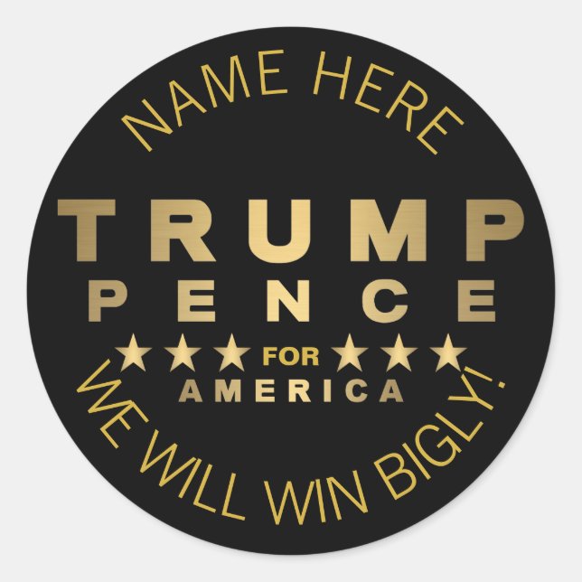 Trump Pence Gold Tone Add Your Name Fun Bigly Classic Round Sticker (Front)