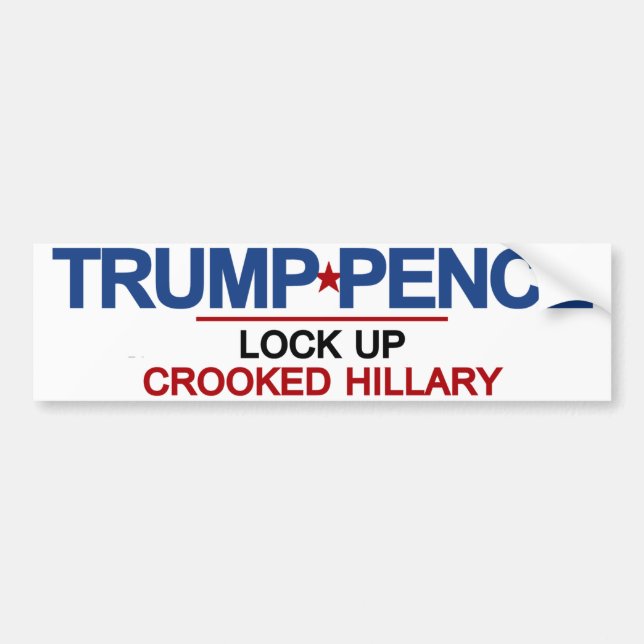Trump Pence Lock Up Crooked Hillary Bumper Sticker (Front)