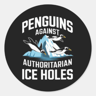 Trump Penguins Against Authoritarian Ice Holes Sta Classic Round Sticker