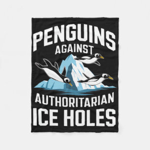 Trump Penguins Against Authoritarian Ice Holes Sta Fleece Blanket