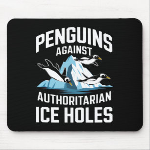 Trump Penguins Against Authoritarian Ice Holes Sta Mouse Mat