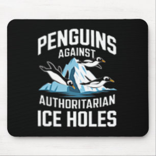 Trump Penguins Against Authoritarian Ice Holes Sta Mouse Mat