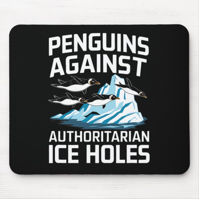 Trump Penguins Against Authoritarian Ice Holes Sta Mouse Mat (Front)